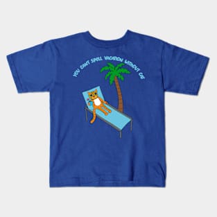 You Can't Spell Vacation Withuot Cat Kids T-Shirt